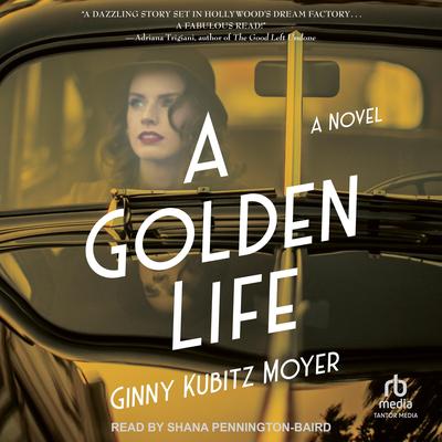 A Golden Life: A Novel Audibook, by Ginny Kubitz Moyer