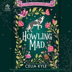 Howling Mad Audibook, by Celia Kyle