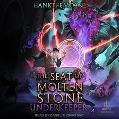 The Seat of Molten Stone Audibook, by Hankthemoose 