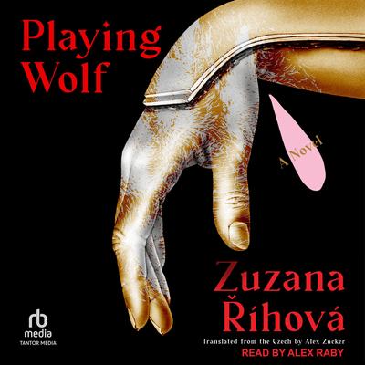 Playing Wolf: A Novel Audibook, by Zuzana Ríhová