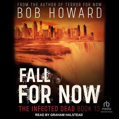 Fall for Now Audibook, by Bob Howard
