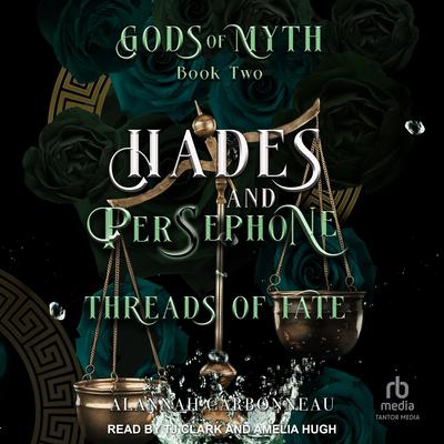 Hades and Persephone: Threads of Fate Audibook, by Alannah Carbonneau