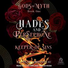 Hades and Persephone: Keeper of Sins Audibook, by Alannah Carbonneau