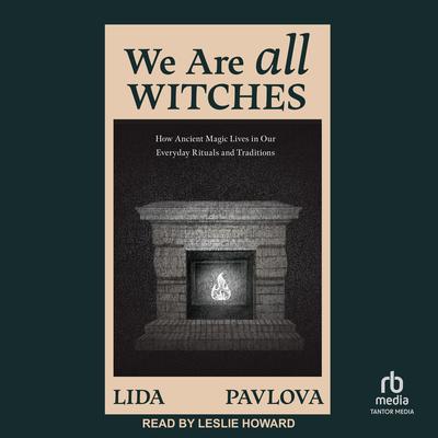 We Are All Witches Audibook, by Lida Pavlova