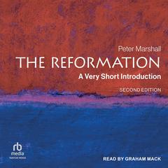 The Reformation: A Very Short Introduction, Second Edition Audibook, by Peter Marshall