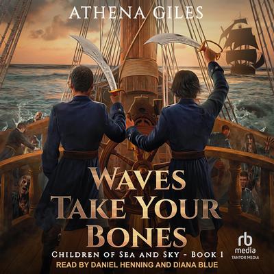 Waves Take Your Bones Audibook, by Athena Giles