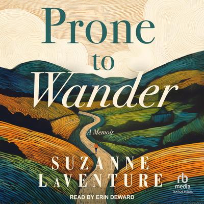 Prone to Wander: A Memoir Audibook, by Suzanne LaVenture