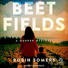 Beet Fields: A Murder Mystery Audibook, by 