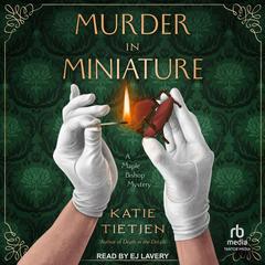 Murder in Miniature: A Maple Bishop Mystery Audibook, by Katie Tietjen