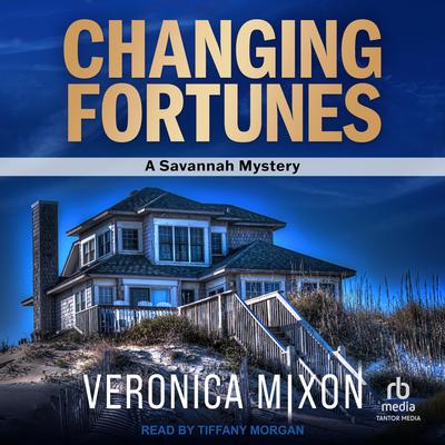 Changing Fortunes: A Savannah Mystery Audibook, by Veronica Mixon