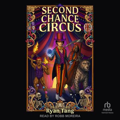 Second Chance Circus Audibook, by Ryan Tang