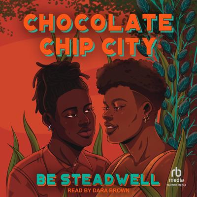 Chocolate Chip City Audibook, by Be Steadwell