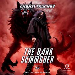 The Dark Summoner #3 Audibook, by Andrei Tkachev