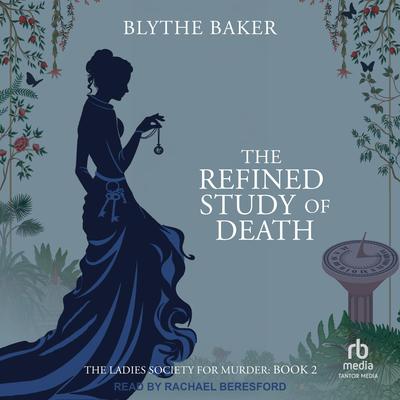 The Refined Study Of Death Audibook, by Blythe Baker