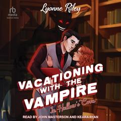Vacationing with the Vampire in Hallow's Cove Audibook, by Lyonne Riley