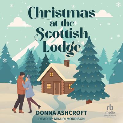 Christmas at the Scottish Lodge Audibook, by Donna Ashcroft