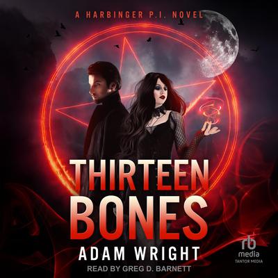 Thirteen Bones Audibook, by Adam Wright