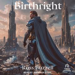 Birthright Audibook, by Ross Buzzell