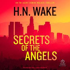 Secrets of the Angels Audibook, by H.N. Wake