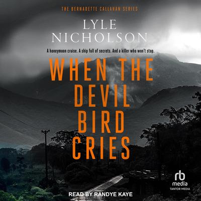 When the Devil Bird Cries Audibook, by Lyle Nicholson