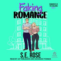 Faking Romance Audibook, by S.E. Rose