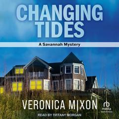 Changing Tides: A Savannah Mystery Audibook, by Veronica Mixon
