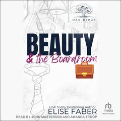 Beauty & the Boardroom Audibook, by Elise Faber