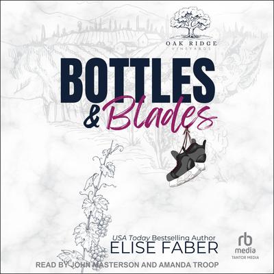 Bottles & Blades Audibook, by Elise Faber