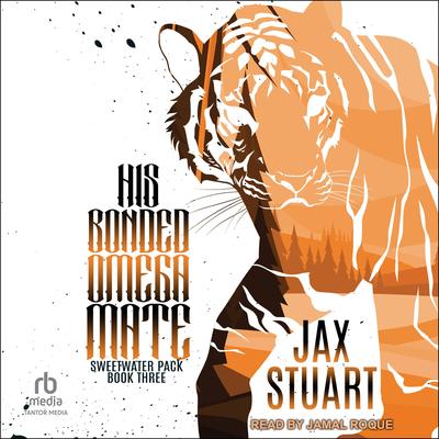 His Bonded Omega Mate Audibook, by Jax Stuart