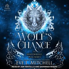 Wolf's Chance Audibook, by Eve L. Mitchell