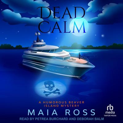 Dead Calm Audibook, by Maia Ross
