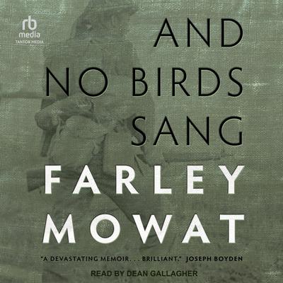 And No Birds Sang Audibook, by Farley Mowat