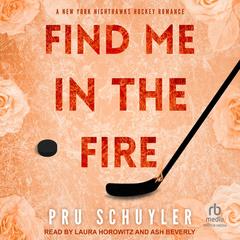 Find Me in the Fire Audibook, by Pru Schuyler
