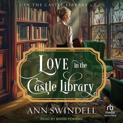 Love in the Castle Library Audibook, by Ann Swindell
