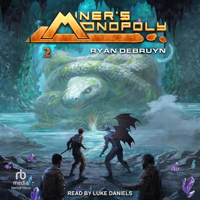 Miner’s Monopoly: Book 2 Audibook, by Ryan DeBruyn