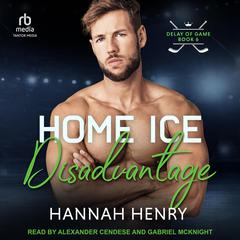 Home Ice Disadvantage Audibook, by Hannah Henry