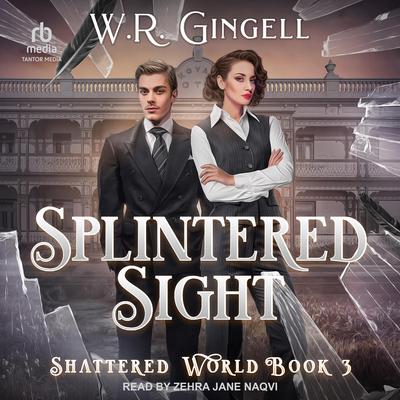Splintered Sight Audibook, by W.R. Gingell