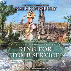 Ring for Tomb Service: A Pennyfoot Hotel Mystery Audibook, by Kate Kingsbury