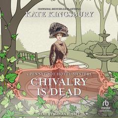 Chivalry is Dead: A Pennyfoot Hotel Mystery Audibook, by Kate Kingsbury