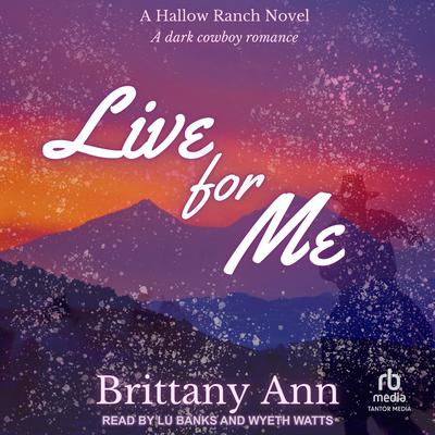 Live for Me Audibook, by Brittany Ann