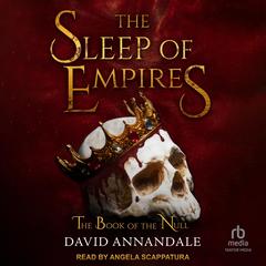The Sleep of Empires Audibook, by David Annandale