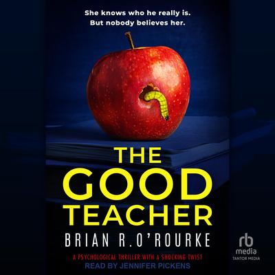 The Good Teacher Audibook, by Brian R. O'Rourke