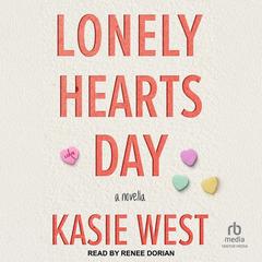 Lonely Hearts Day Audibook, by Kasie West