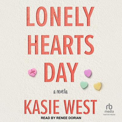 Lonely Hearts Day Audibook, by Kasie West