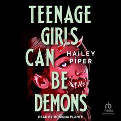 Teenage Girls Can Be Demons Audibook, by Hailey Piper