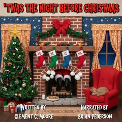 Twas the Night Before Christmas: A Visit From St. Nicholas Audibook, by Clement Clarke Moore