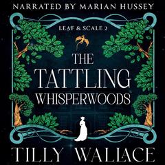 The Tattling Whisperwoods Audibook, by Tilly Wallace