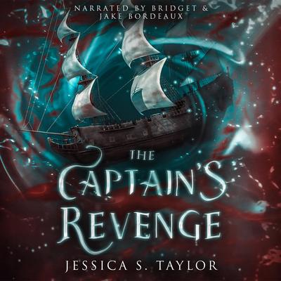 The Captain's Revenge Audibook, by Jessica S. Taylor
