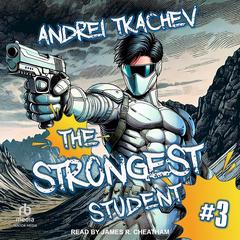 The Strongest Student: Book 3 Audibook, by Andrei Tkachev