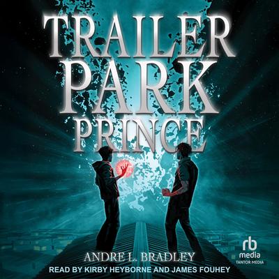 Trailer Park Prince Audibook, by Andre L. Bradley